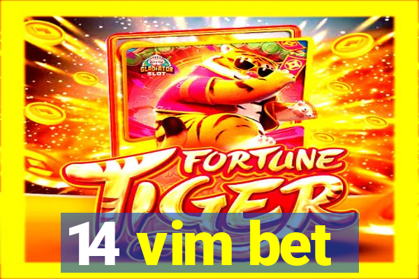 14 vim bet